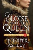 Eloise and the Queen (Ladies of Tudor England, #1) (eBook, ePUB)