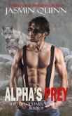 Alpha's Prey (Shifters of Darkness Falls, #3) (eBook, ePUB) Alpha's Prey (Shifters of Darkness Falls, #3) (eBook, ePUB)