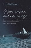 Quero confiar, mas não consigo: Perseverando enquanto há medo no relacionamento com Deus, com o próximo e consigo (eBook, ePUB)