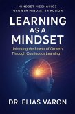Learning as a Mindset (Mindset Mechanics, #17) (eBook, ePUB)