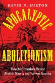 Apocalyptic Abolitionism (eBook, ePUB)