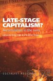 Late-Stage Capitalism? Accumulation in the Ruins (eBook, ePUB) Late-Stage Capitalism? Accumulation in the Ruins (eBook, ePUB)