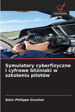 Cover Symulatory cyberfizyczne i cyfrowe bli¿niaki w szkoleniu pilotów