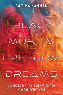 Black Muslim Freedom Dreams (eBook, ePUB) - Rahman, Samiha