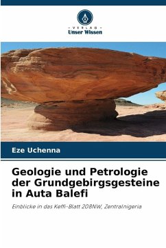 Geologie und Petrologie der Grundgebirgsgesteine in Auta Balefi - Uchenna, Eze