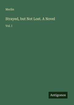 Strayed, but Not Lost. A Novel - Merlin