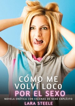 Cover Cómo me volví loco por el sexo