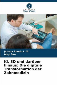 Cover KI, 3D und darüber hinaus: Die digitale Transformation der Zahnmedizin