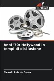 Anni '70: Hollywood in tempi di disillusione