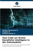 Vom Code zur Krone: Künstliche Intelligenz in der Zahnmedizin