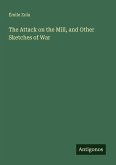 The Attack on the Mill, and Other Sketches of War