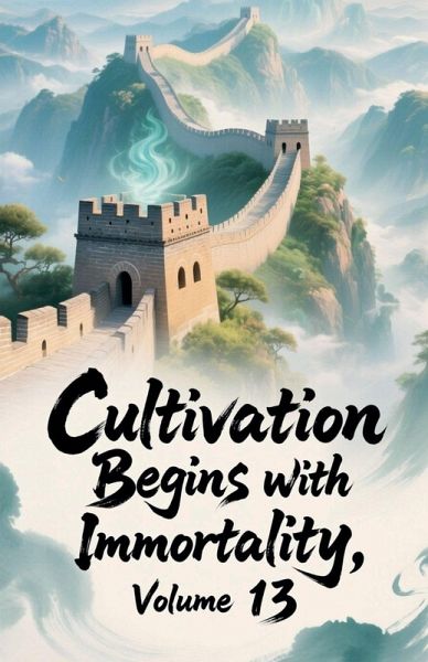 Cultivation Begins with Immortality, Volume 13 Cultivation Begins with Immortality, Volume 13