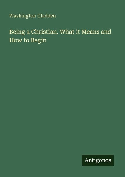 Being a Christian. What it Means and How to Begin Being a Christian. What it Means and How to Begin