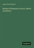 Manual of Elementary Science. Matter and Motion