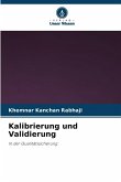 Kalibrierung und Validierung Kalibrierung und Validierung