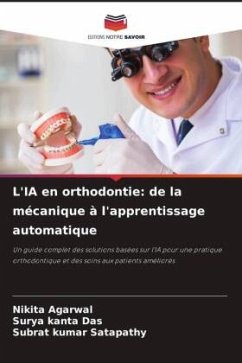 L'IA en orthodontie: de la mécanique à l'apprentissage automatique - Agarwal, Nikita;Das, Surya Kanta;Satapathy, Subrat Kumar