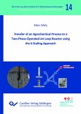 Transfer of an Agrochemical Process to a Two-Phase-Operated Jet Loop Reactor using the X-Scaling Approach (Band 14) Transfer of an Agrochemical Process to a Two-Phase-Operated Jet Loop Reactor using the X-Scaling Approach (Band 14)