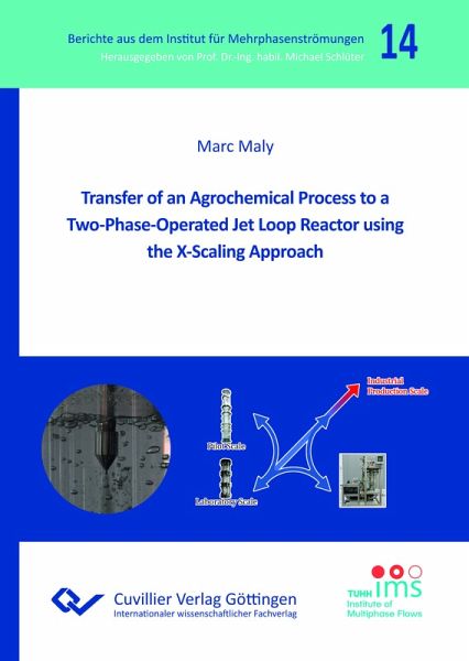 Transfer of an Agrochemical Process to a Two-Phase-Operated Jet Loop Reactor using the X-Scaling Approach (Band 14) Transfer of an Agrochemical Process to a Two-Phase-Operated Jet Loop Reactor using the X-Scaling Approach (Band 14)
