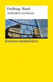 Reclams Städteführer Freiburg · Basel. Architektur und Kunst