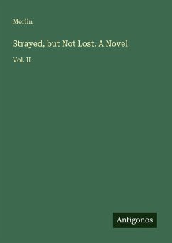 Strayed, but Not Lost. A Novel - Merlin