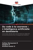 Du code à la couronne : L'intelligence artificielle en dentisterie