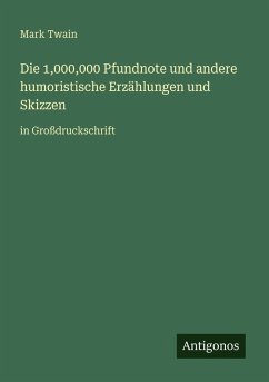 Cover Die 1,000,000 Pfundnote und andere humoristische Erzählungen und Skizzen