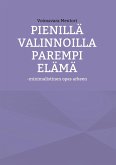 Pienillä valinnoilla parempi elämä Pienillä valinnoilla parempi elämä