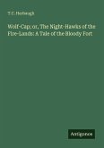 Wolf-Cap; or, The Night-Hawks of the Fire-Lands: A Tale of the Bloody Fort