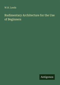 Cover Rudimentary Architecture for the Use of Beginners