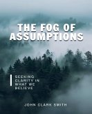 The Fog of Assumptions