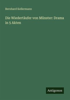 Cover Die Wiedertäufer von Münster: Drama in 5 Akten
