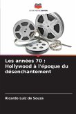 Les années 70 : Hollywood à l'époque du désenchantement
