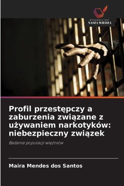Cover Profil przest¿pczy a zaburzenia zwi¿zane z u¿ywaniem narkotyków: niebezpieczny zwi¿zek