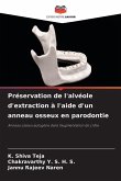 Préservation de l'alvéole d'extraction à l'aide d'un anneau osseux en parodontie Préservation de l'alvéole d'extraction à l'aide d'un anneau osseux en parodontie