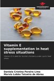 Vitamin E supplementation in heat stress situations