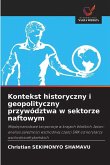 Kontekst historyczny i geopolityczny przywództwa w sektorze naftowym