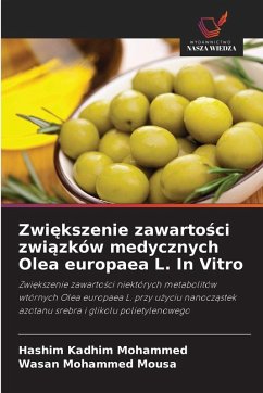 Cover Zwi¿kszenie zawarto¿ci zwi¿zków medycznych Olea europaea L. In Vitro
