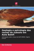 Geologia e petrologia das rochas do subsolo em Auta Balefi