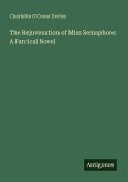 The Rejuvenation of Miss Semaphore: A Farcical Novel