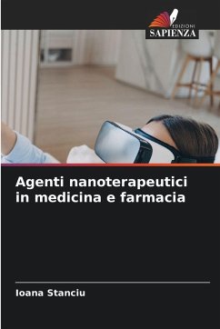 Agenti nanoterapeutici in medicina e farmacia - Stanciu, Ioana
