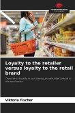 Loyalty to the retailer versus loyalty to the retail brand