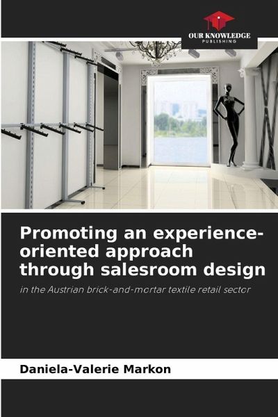 Promoting an experience-oriented approach through salesroom design Promoting an experience-oriented approach through salesroom design