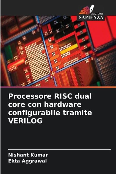 Processore RISC dual core con hardware configurabile tramite VERILOG Processore RISC dual core con hardware configurabile tramite VERILOG