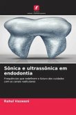 Sônica e ultrassônica em endodontia