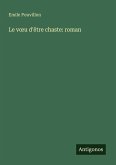 Le v¿u d'être chaste: roman Le v¿u d'être chaste: roman