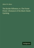 The Border Riflemen; or, The Forest Fiend. A Romance of the Black-Hawk Uprising