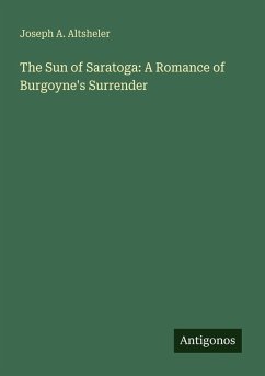 Cover The Sun of Saratoga: A Romance of Burgoyne's Surrender