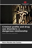 Criminal profile and drug use disorders: a dangerous relationship Criminal profile and drug use disorders: a dangerous relationship