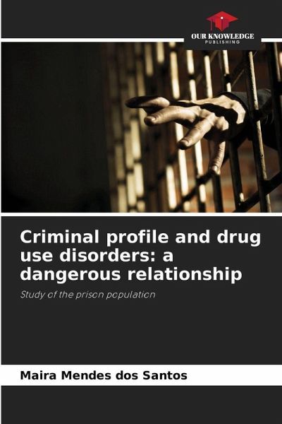 Criminal profile and drug use disorders: a dangerous relationship