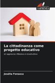 La cittadinanza come progetto educativo La cittadinanza come progetto educativo
